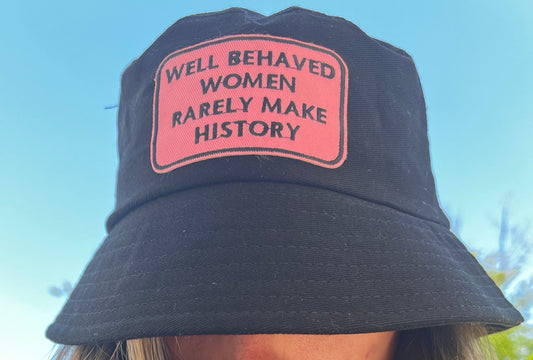 Well Behaved Women Bucket Hat